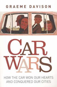 Cover image for Car wars: How the car won our hearts and conquered our cities