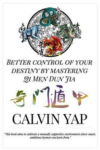 Cover image for Better Control of Your Destiny by Mastering Qi Men Dun Jia