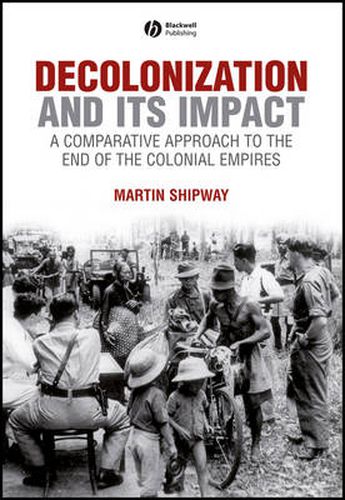 Decolonization and Its Impact: A Comparitive Approach to the End of the Colonial Empires