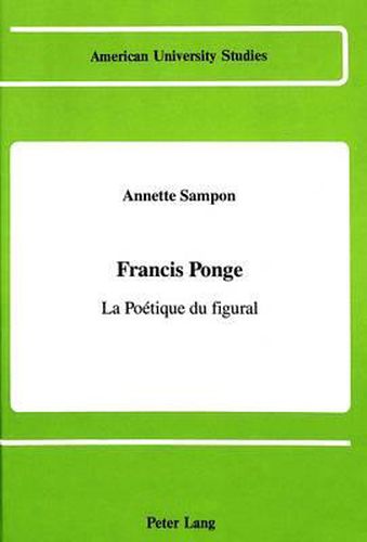 Francis Ponge: La Poetique du Figural