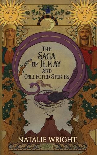 Cover image for The Saga of Ilkay and Collected Stories