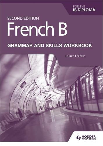 Cover image for French B for the IB Diploma Grammar and Skills Workbook Second Edition