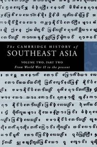 Cover image for The Cambridge History of Southeast Asia: Volume 2, Part 2, From World War II to the Present