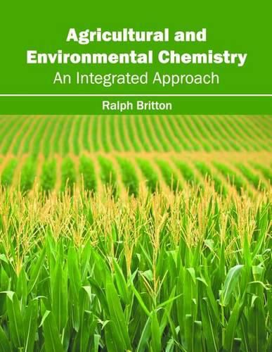 Cover image for Agricultural and Environmental Chemistry: An Integrated Approach
