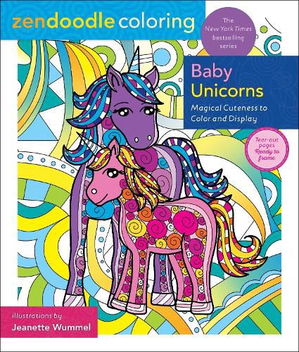Zendoodle Coloring: Baby Unicorns: Magical Cuteness to Color and Display