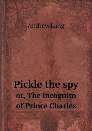 Cover image for Pickle the spy or, The incognito of Prince Charles