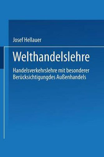 Cover image for Welthandelslehre: Handelsverkehrslehre Mit Besonderer Berucksichtigung Des Aussenhandels