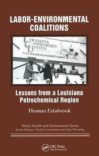 Cover image for Labor-environmental Coalitions: Lessons from a Louisiana Petrochemical Region