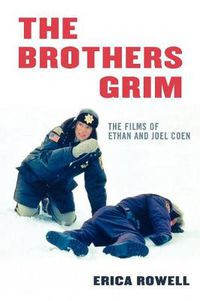 Cover image for The Brothers Grim: The Films of Ethan and Joel Coen