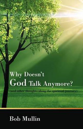 Cover image for Why Doesn't God Talk Any More?