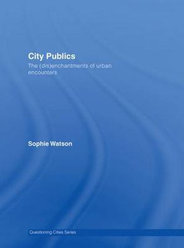 City Publics: The (Dis)enchantments of Urban Encounters