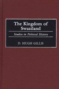 Cover image for The Kingdom of Swaziland: Studies in Political History