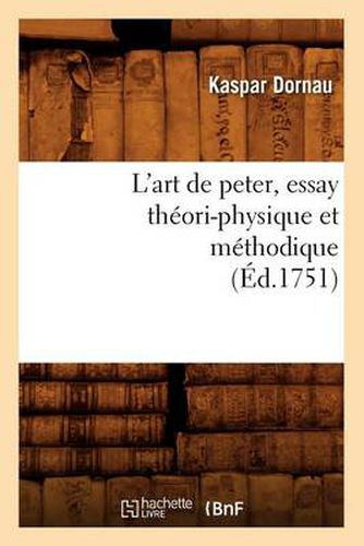 Cover image for L'Art de Peter, Essay Theori-Physique Et Methodique (Ed.1751)