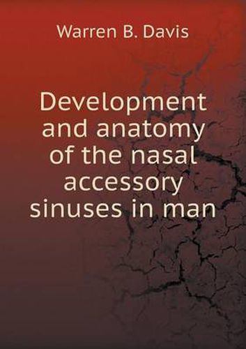 Cover image for Development and anatomy of the nasal accessory sinuses in man