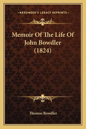 Cover image for Memoir of the Life of John Bowdler (1824)
