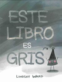 Cover image for Este Libro Es Gris