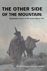 Cover image for The Other Side of the Mountain: Mujahideen Tactics in the Soviet-Afghan War