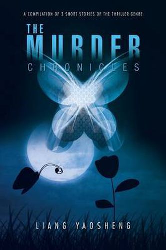 Cover image for The Murder Chronicles: A Compilation of 3 Short Stories of the Thriller Genre