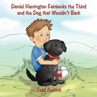 Cover image for Daniel Harrington Fairbanks the Third and the Dog That Wouldn't Bark