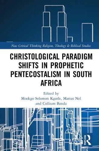 Cover image for Christological Paradigm Shifts in Prophetic Pentecostalism in South Africa