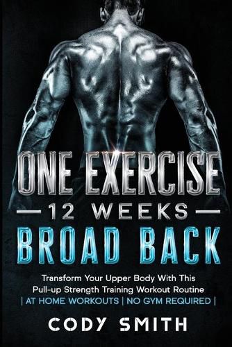 Cover image for 8 Weeks to 30 Consecutive Pull-Ups: Build Your Upper Body Working Your Upper Back, Shoulders, and Biceps at Home Workouts No Gym Required