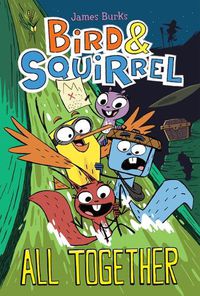 Cover image for Bird & Squirrel All Together: A Graphic Novel (Bird & Squirrel #7)