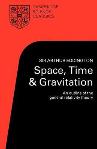 Cover image for Space, Time and Gravitation: An Outline of the General Relativity Theory