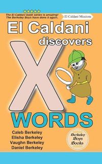 Cover image for El Caldani Discovers X Words (Berkeley Boys Books - El Caldani Missions)