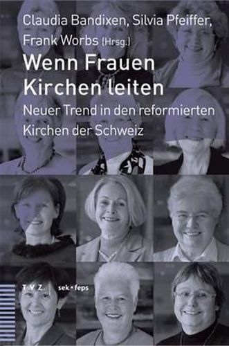 Cover image for Wenn Frauen Kirchen Leiten: Neuer Trend in Den Reformierten Kirchen Der Schweiz