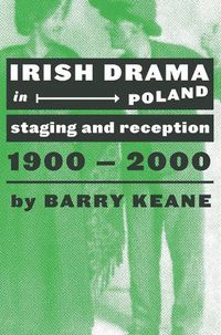 Cover image for Irish Drama in Poland: Staging and Reception, 1900-2000