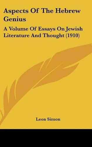 Aspects of the Hebrew Genius: A Volume of Essays on Jewish Literature and Thought (1910)