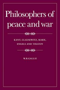 Cover image for Philosophers of Peace and War: Kant, Clausewitz, Marx, Engles and Tolstoy