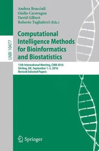 Cover image for Computational Intelligence Methods for Bioinformatics and Biostatistics: 13th International Meeting, CIBB 2016, Stirling, UK, September 1-3, 2016, Revised Selected Papers