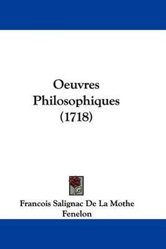 Cover image for Oeuvres Philosophiques (1718)