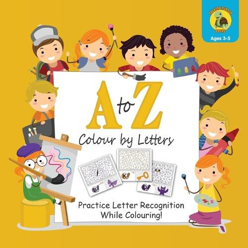 Cover image for A to Z Colour by Letters: Practice Letter Recognition While Colouring! Activity Book for Kids Learning the Alphabet (Preschool - Kindergarten Age / Colour / 8.5 x 8.5)