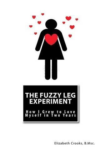 The Fuzzy Leg Experiment: How I Grew to Love Myself in Two Years