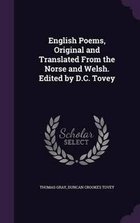 Cover image for English Poems, Original and Translated from the Norse and Welsh. Edited by D.C. Tovey
