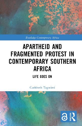 Cover image for Apartheid and Fragmented Protest in Contemporary Southern Africa