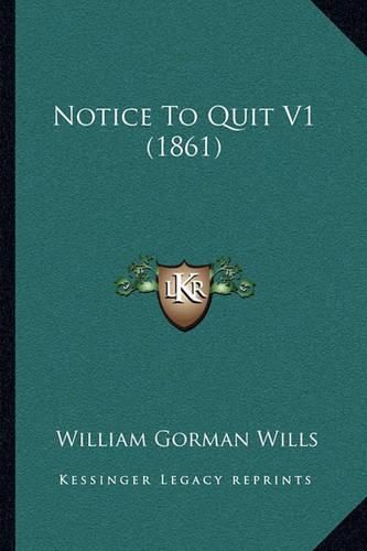 Notice to Quit V1 (1861)