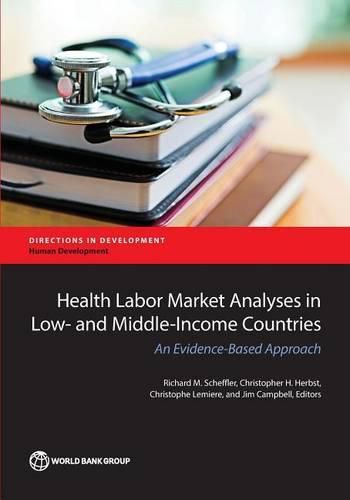 Health labor market analyses in low- and middle-income countries: an evidence-based approach