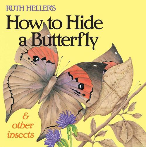 Cover image for Ruth Heller's How to Hide a Butterfly & Other Insects