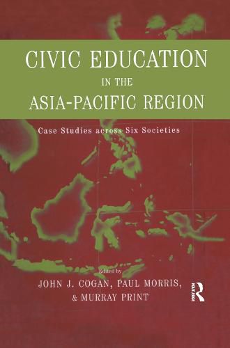 Cover image for Civic Education in the Asia-Pacific Region: Case Studies across Six Societies