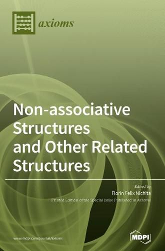 Cover image for Non-associative Structures and Other Related Structures