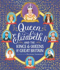 Cover image for Queen Elizabeth II and the Kings and Queens of Great Britain