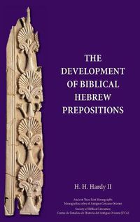 Cover image for The Development of Biblical Hebrew Prepositions