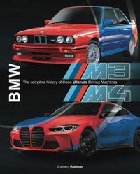 Cover image for BMW M3 & M4: The complete history of these ultimate driving machines