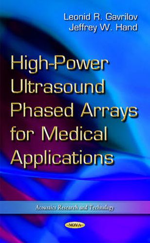 Cover image for High-Power Ultrasound Phased Arrays for Medical Applications