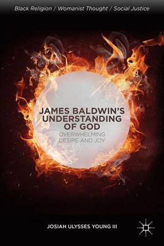 Cover image for James Baldwin's Understanding of God: Overwhelming Desire and Joy