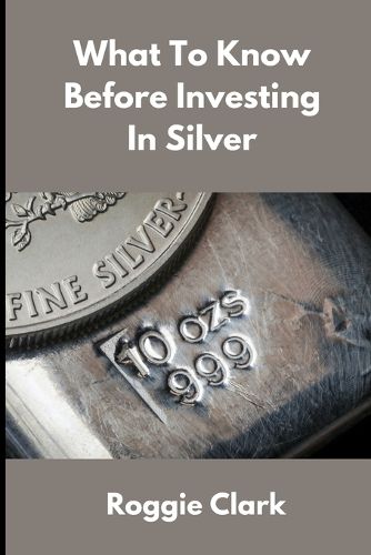 Cover image for What to Know Before Investing In Silver
