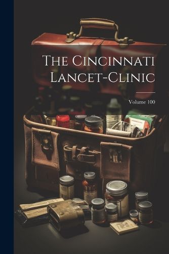 Cover image for The Cincinnati Lancet-clinic; Volume 100